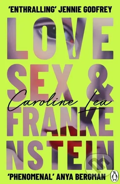 Love, Sex & Frankenstein - Caroline Lea
