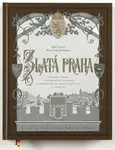 Zlatá Praha - Proměny města v ilustracích časopisů z šedesátých až osmdesátých let 19. století (poškozená) - Pavla Státníková, Jiří Lukas