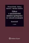 Zákon o mezinárodní justiční spolupráci ve věcech trestních - Přemysl Polák, Miroslav Kubíček, Helena Huclová