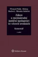 Zákon o mezinárodní justiční spolupráci ve věcech trestních - Přemysl Polák, Miroslav Kubíček, Helena Huclová