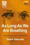 As Long As We Are Breathing - Diane Samuels