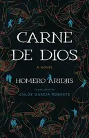 Carne De Dios - Homero Aridjis