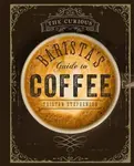 The Curious Baristaâ€™s Guide to Coffee - Tristan Stephenson