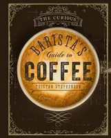 The Curious Baristaâ€™s Guide to Coffee - Tristan Stephenson