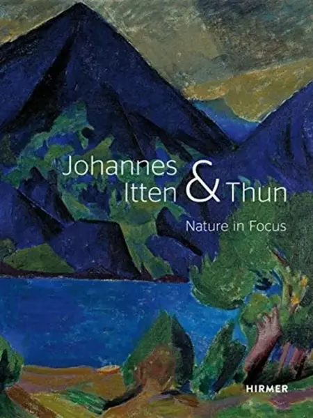 Johannes Itten & Thun - Christoph Wagner, Kunstmuseum Thun, Helen Hirsch