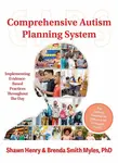 Comprehensive Autism Planning System (CAPS) for Individuals with Autism Spectrum Disorders and Related Disabilities - Brenda Smith Myles, Shawn A. Hen
