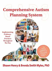 Comprehensive Autism Planning System (CAPS) for Individuals with Autism Spectrum Disorders and Related Disabilities - Brenda Smith Myles, Shawn A. Hen