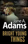 Bright Young Things - Jane A. Adams