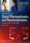Rowland and Tozer's Clinical Pharmacokinetics and Pharmacodynamics: Concepts and Applications - Dr. Stephan, Ph.D Schmidt, Hartmut, Ph.D. Derendorf