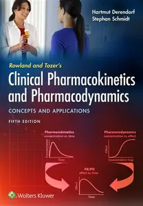 Rowland and Tozer's Clinical Pharmacokinetics and Pharmacodynamics: Concepts and Applications - Dr. Stephan, Ph.D Schmidt, Hartmut, Ph.D. Derendorf