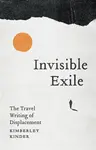 Invisible Exile - Kimberley Kinder