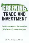 Greening Trade and Investment - Eric Neumayer