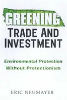 Greening Trade and Investment - Eric Neumayer