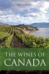 The Wines of Canada - Rod Phillips