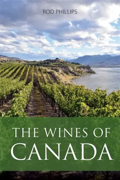 The Wines of Canada - Rod Phillips
