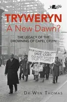 Tryweryn: A New Dawn? - Dr Wyn Thomas