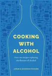 Cooking with Alcohol - Aaron Rickard, Susannah Rickard
