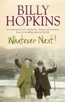 Whatever Next! (The Hopkins Family Saga, Book 7) - Billy Hopkins