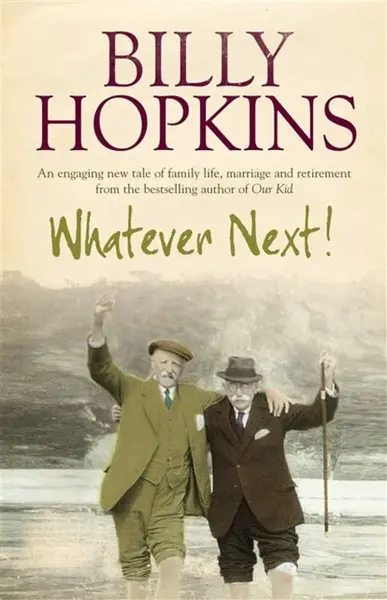 Whatever Next! (The Hopkins Family Saga, Book 7) - Billy Hopkins