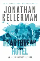 Heartbreak Hotel (Alex Delaware series, Book 32) - Jonathan Kellerman