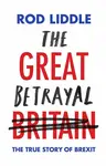 The Great Betrayal - Rod Liddle