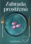 Zahrada prostřená (Kulinární romance) - Pavla Horáková - kniha z kategorie Společenská beletrie