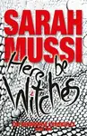 Here be Witches - Sarah Mussi