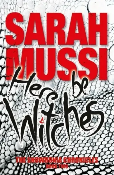 Here be Witches - Sarah Mussi