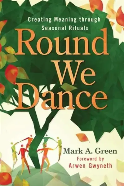Round We Dance - Arwen Gwyneth, Mark A. Green