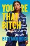 Youâ€™re That B*tch - Bretman Rock