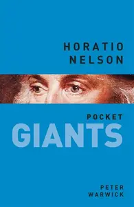 Horatio Nelson: pocket GIANTS - Peter Warwick