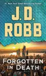 Forgotten in Death - J.D. Robb