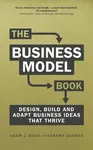 Business Model Book, The - Adam Bock