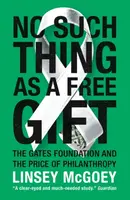 No Such Thing as a Free Gift - Linsey McGoey
