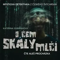 O čem skály mlčí - Kateřina Surmanová - audiokniha