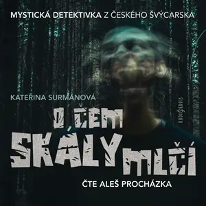 O čem skály mlčí - Kateřina Surmanová - audiokniha