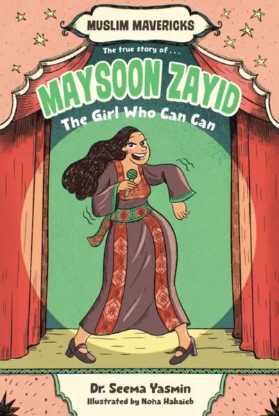 Maysoon Zayid, the Girl Who Can Can - Seema Yasmin