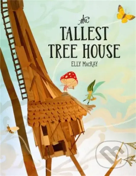 The Tallest Tree House - Elly Mackay - kniha z kategorie Pro děti