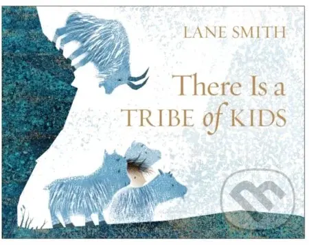 There Is a Tribe of Kids - Smith Lane - kniha z kategorie Pro děti