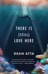 There is (still) love here - Dean Atta