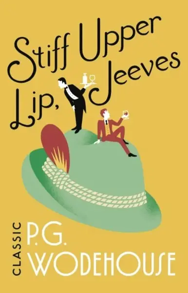 Stiff Upper Lip, Jeeves - Pelham Grenville Wodehouse