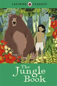 Ladybird Classics: The Jungle Book - Rudyard Kipling