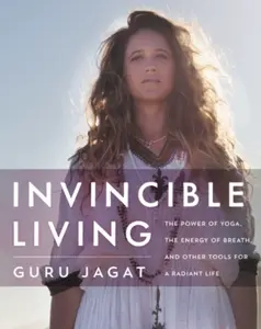 Invincible Living - Guru Jagat
