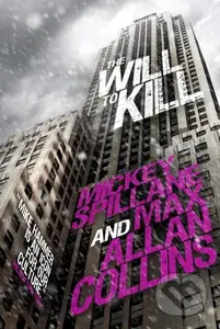 Mike Hammer (The Will to Kill) - Max Allan Collins, Mickey Spillane - kniha z kategorie Detektivky, thrillery a horory