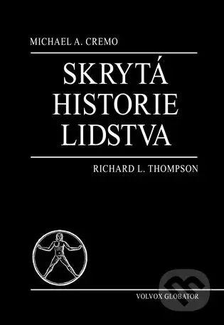 Skrytá historie lidstva - Michael A. Cremo