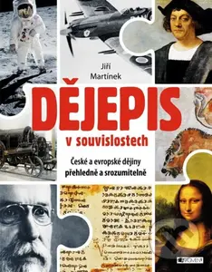 Dějepis v souvislostech (České a evropské dějiny přehledně a srozumitelně) - kniha z kategorie Atlasy