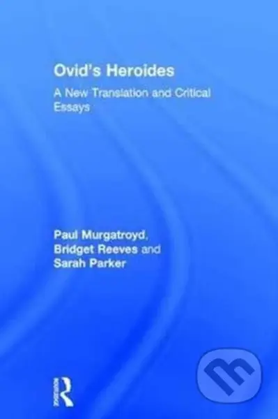 Ovid's Heroides (A New Translation and Critical Essays) - kniha z kategorie Literární věda