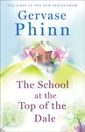 The School at the Top of the Dale - Phinn Gervase
