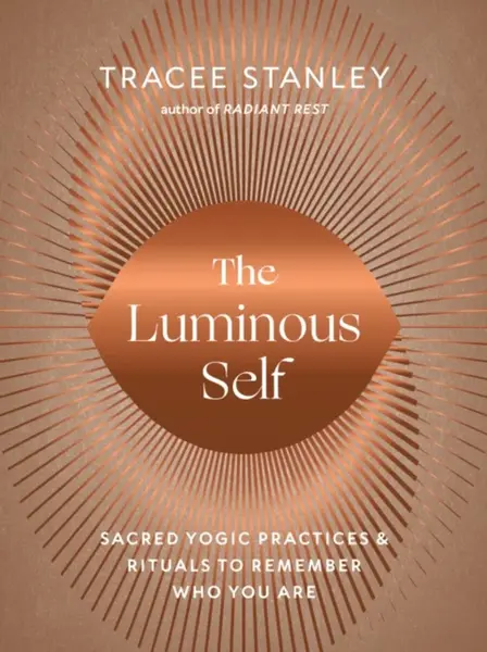 The Luminous Self - Tracee Stanley