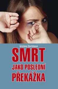 Smrt jako poslední překážka (poškozená) - Kristýna Čtvrtlíková
